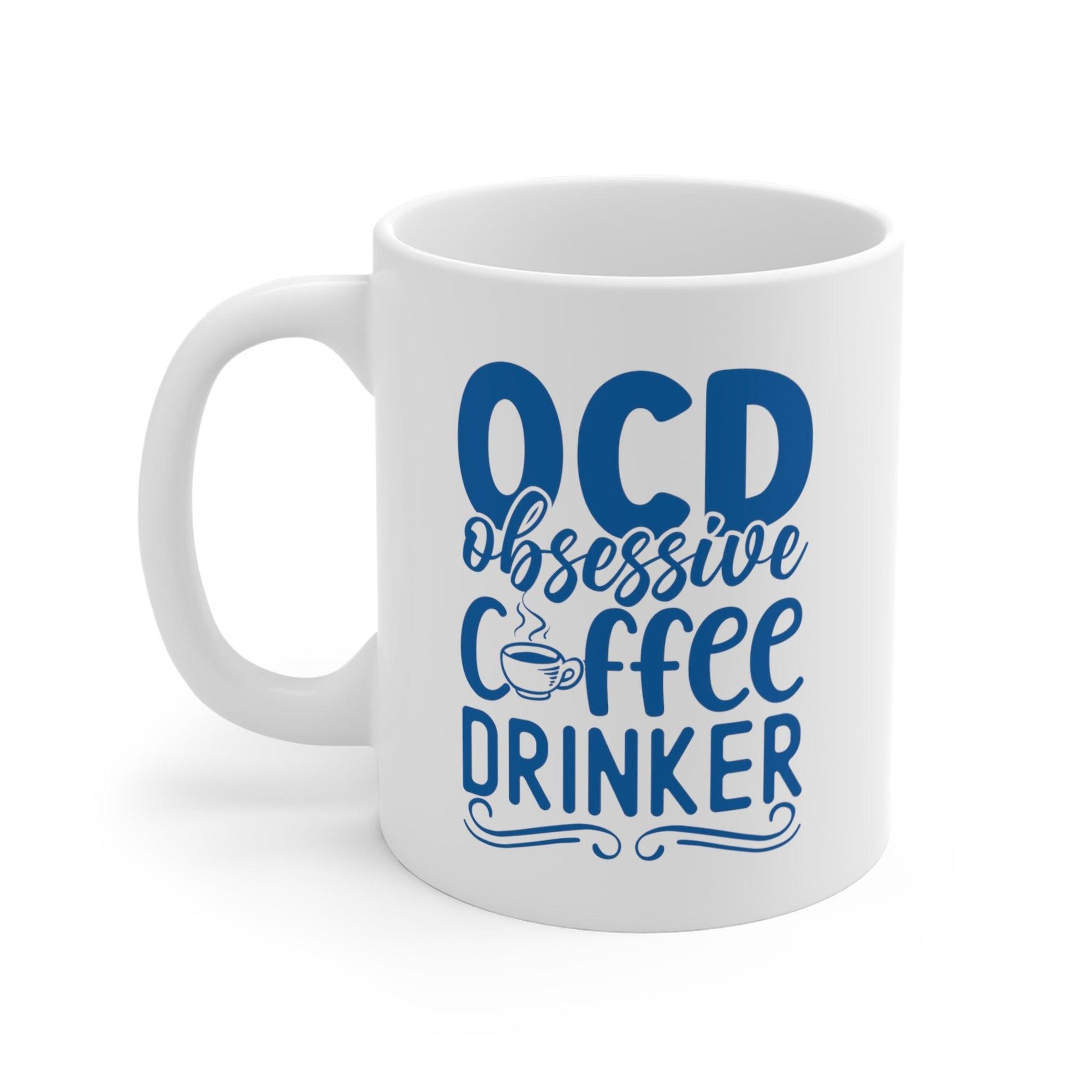 Obsessive Coffee Drinker: Proudly Caffeinated Mug - Texts and Threads