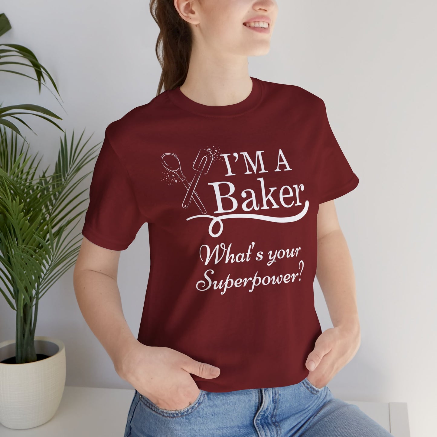 Baker Life Tee - I'm a Baker, What's Your Superpower?