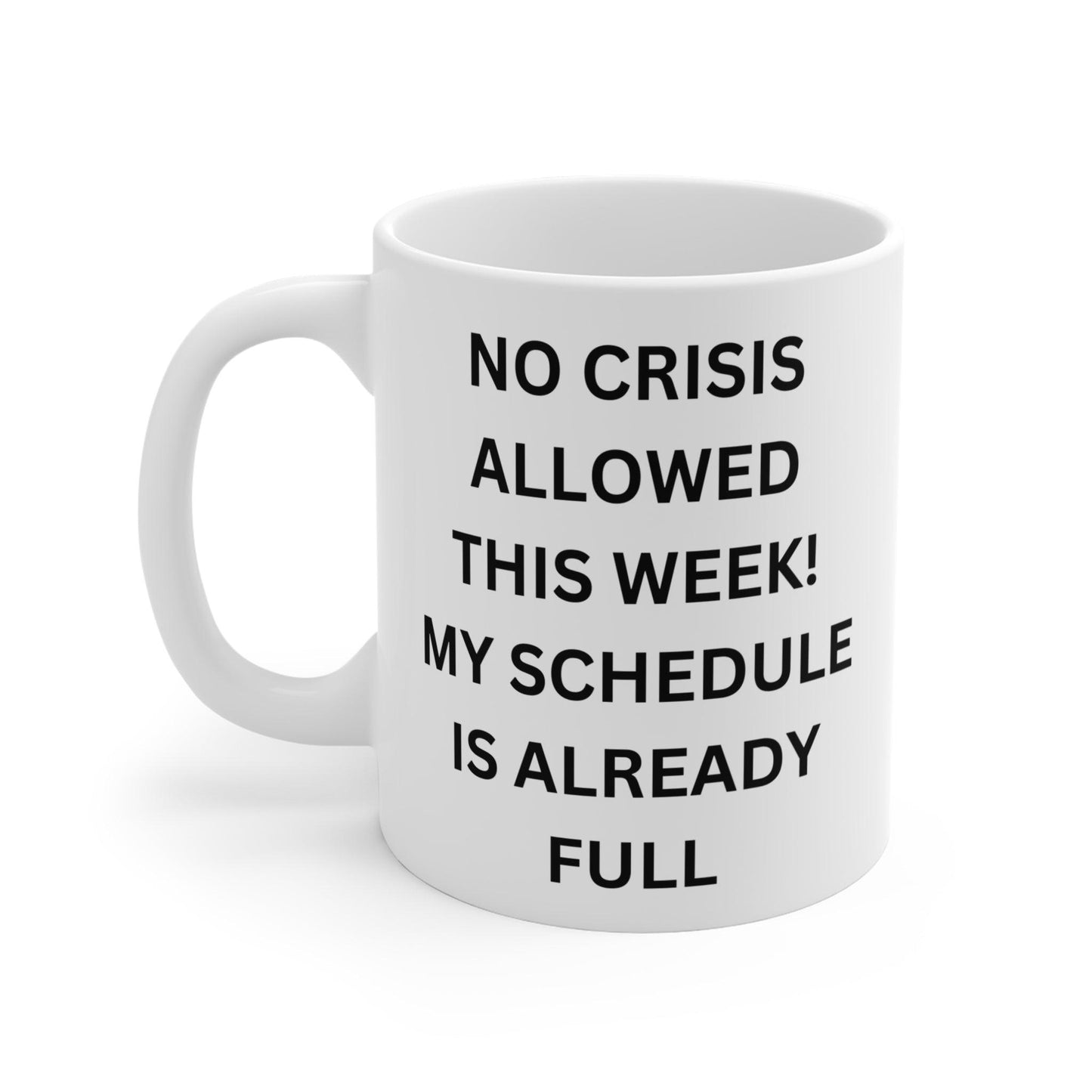 No Crisis Allowed This Week: Stress-Free Zone Mug - Texts and Threads